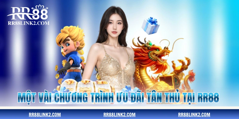 Một vài chương trình ưu đãi tân thủ tại RR88