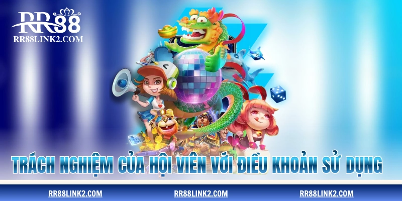Trách nghiệm của hội viên với điều khoản sử dụng RR88 