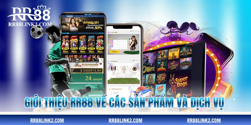 Giới thiệu RR88 về các sản phẩm và dịch vụ