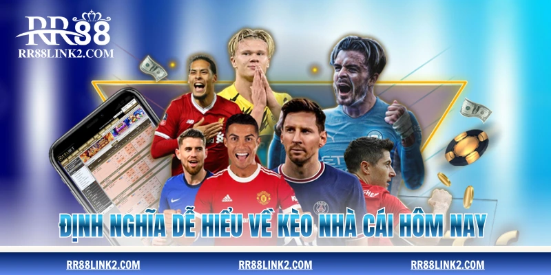 Định nghĩa dễ hiểu về kèo nhà cái hôm nay trong bóng đá