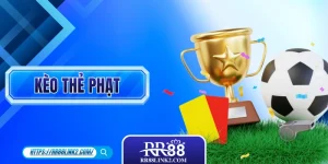 Kèo Thẻ Phạt - 5 Phút Hiểu Cách Tính Và Thông Tin Quan Trọng